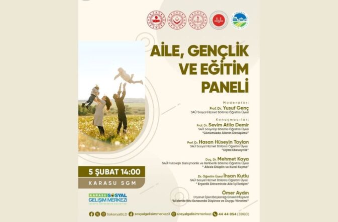 Aile, gençlik ve eğitim konularında uzman isimlerle panel. Karasu SGM’de düzenlenecek, katılım ve bi.